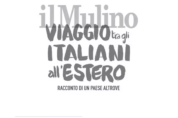 Viaggio tra gli italiani all'estero - Il Mulino